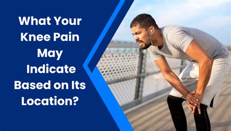 Knee Pain Location Chart: What Knee Pain May Indicate .